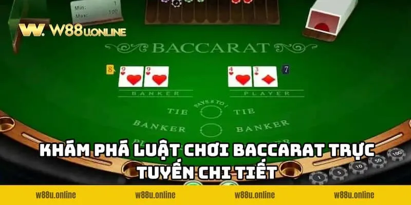 Khám phá cách chơi Baccarat Trực Tuyến W88 cơ bản cho người mới
