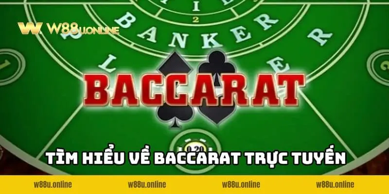 Giới thiệu game bài Baccarat Trực Tuyến W88 đang HOT